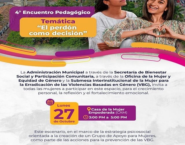 💖 Paz Interior: Administración Municipal Convoca al 4° Encuentro Pedagógico “El Perdón como Decisión” en la Casa de la Mujer