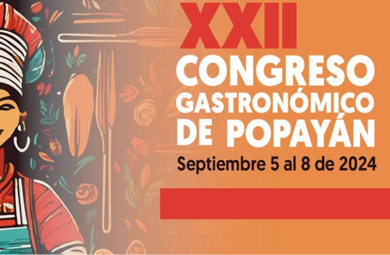¡Vive el XXII Congreso Gastronómico de Popayán del 5 al 8 de septiembre!