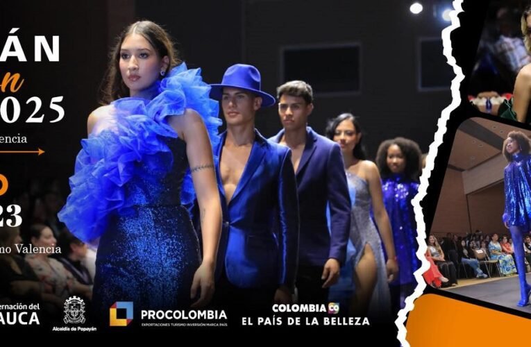 ¡Popayán se viste de moda! Llega el Popayán Fashion Week 2025