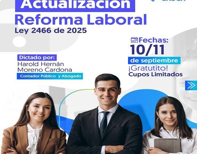 Cámara de Comercio del Cauca Invita a Conocer los Cambios Obligatorios de la Ley 2466 de 2025 (Reforma Laboral)