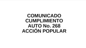 COMUNICADO CUMPLIMIENTO AUTO No. 268 ACCIÓN POPULAR