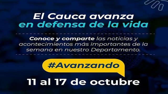 El cauca avanza octubre 11 al 17