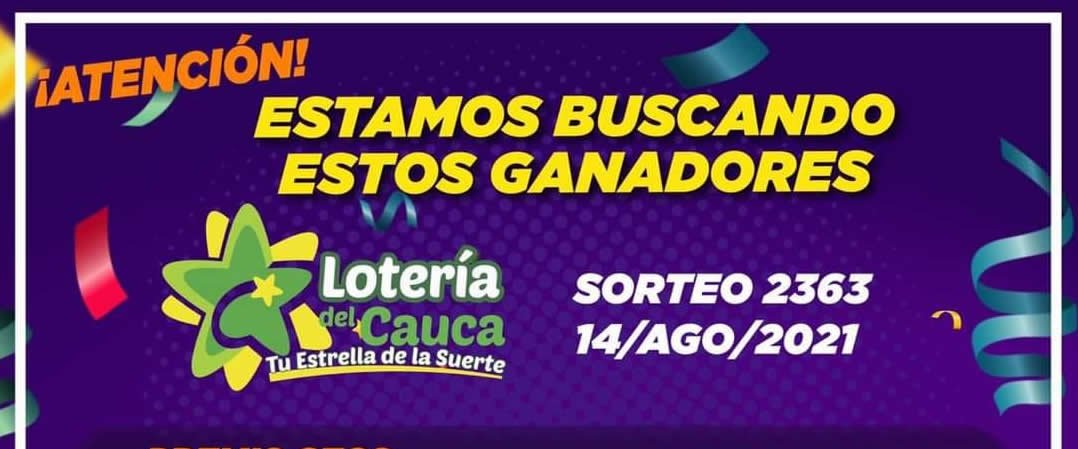 Estamos buscando los ganadores - Lotería del Cauca Sorteo 2363 Agosto 14 de 2021_